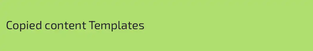 Copied content Templates